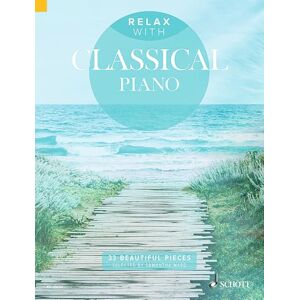 Relax with Classical Piano: 33 Beautiful Pieces Relax with Classical Piano: 33 Beautiful Pieces