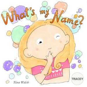Walsh, Tiina What's My Name? TRACEY Walsh, Tiina What's My Name? TRACEY