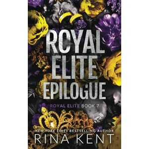 Kent, Rina Royal Elite Epilogue: Special Edition Print: 7 Kent, Rina Royal Elite Epilogue: Special Edition Print: 7