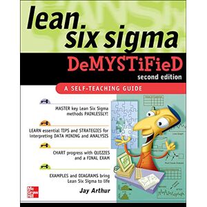Arthur, Jay Lean Six Sigma Demystified, Second Edition Arthur, Jay Lean Six Sigma Demystified, Second Edition