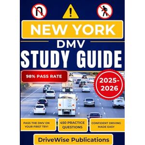 Publications, DriveWise New York Dmv Study Guide 2025-2026: Get exam ready with a comprehensive manual covering rules of the road, traffic signs and safe practices (Driver Success Guides) Publications, DriveWise New York Dmv Study Guide 2025-2026: Get exam ready with a comprehensive manual covering rules of the road, traffic signs and safe practices (Driver Success Guides)