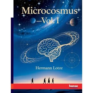 Lotze, Hermann Microcosmus: An Essay concerning Man and his Relation to the World Vol. I Lotze, Hermann Microcosmus: An Essay concerning Man and his Relation to the World Vol. I