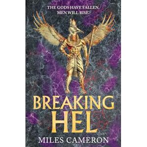 Cameron, Miles Breaking Hel: The Age of Bronze: Book 3 Cameron, Miles Breaking Hel: The Age of Bronze: Book 3