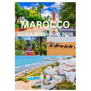 Cook, Smith MAROCCO GUIDA DI VIAGGIO 2026: Scopri la magia delle città, dei deserti e delle coste del Marocco Cook, Smith MAROCCO GUIDA DI VIAGGIO 2026: Scopri la magia delle città, dei deserti e delle coste del Marocco