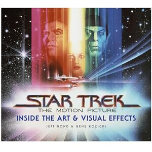 Gene Kozicki Star Trek: The Motion Picture: The Art and Visual Effects Gene Kozicki Star Trek: The Motion Picture: The Art and Visual Effects