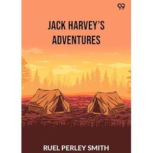 Smith, Ruel Perley Jack Harvey’s AdventuresOr, The Rival Campers Among The Oyster Pirates (Edition1) Smith, Ruel Perley Jack Harvey’s AdventuresOr, The Rival Campers Among The Oyster Pirates (Edition1)