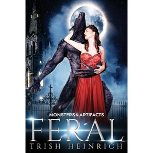 Heinrich, Trish Feral: A Werewolf Monster Romance Heinrich, Trish Feral: A Werewolf Monster Romance