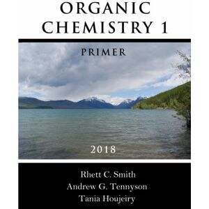 Smith, Rhett C. Organic Chemistry 1 Primer 2018 Smith, Rhett C. Organic Chemistry 1 Primer 2018
