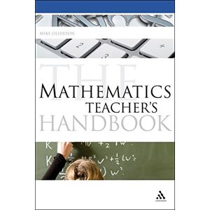Ollerton, Mike Mathematics Teacher's Handbook: 5 (Continuum Education Handbooks) Ollerton, Mike Mathematics Teacher's Handbook: 5 (Continuum Education Handbooks)