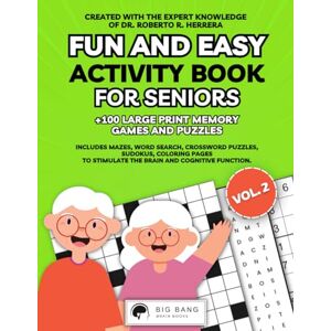 Big Bang Brain Books Fun and Easy Activity Book for Seniors Vol 2. Made for Alzheimer and Dementia’s patients: +100 Large Print Memory Games and Puzzles. Includes Mazes, ... Made for Alzheimer and Dementia’s patients) Big Bang Brain Books Fun and Easy Activity Book for Seniors Vol 2. Made for Alzheimer and Dementia’s patients: +100 Large Print Memory Games and Puzzles. Includes Mazes, ... Made for Alzheimer and Dementia’s patients)