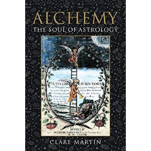 Martin, Clare Alchemy: The Soul of Astrology Martin, Clare Alchemy: The Soul of Astrology