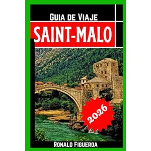 Figueroa, Ronald SAINT-MALO GUÍA DE VIAJE 2026 Figueroa, Ronald SAINT-MALO GUÍA DE VIAJE 2026