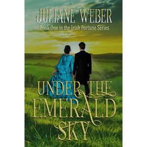 Weber Under the Emerald Sky (The Irish Fortune Series) Weber Under the Emerald Sky (The Irish Fortune Series)
