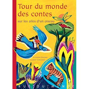 GENDRIN, Catherine TOUR DU MONDE DES CONTES SUR LES AILES D'UN OISEAU GENDRIN, Catherine TOUR DU MONDE DES CONTES SUR LES AILES D'UN OISEAU