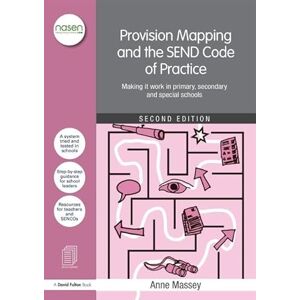 Massey, Anne Provision Mapping and the SEND Code of Practice: Making it work in primary, secondary and special schools (nasen spotlight) Massey, Anne Provision Mapping and the SEND Code of Practice: Making it work in primary, secondary and special schools (nasen spotlight)