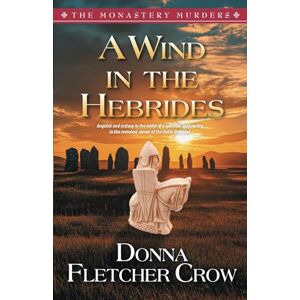 Crow, Donna Fletcher A Wind in The Hebrides: 7 (The Monastery Murders) Crow, Donna Fletcher A Wind in The Hebrides: 7 (The Monastery Murders)