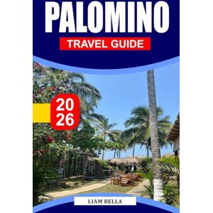BELLA, LIAM PALOMINO TRAVEL GUIDE 2026: Tropical Beaches, Jungle Rivers, and Laid-Back Vibes on Colombia’s Caribbean Coast BELLA, LIAM PALOMINO TRAVEL GUIDE 2026: Tropical Beaches, Jungle Rivers, and Laid-Back Vibes on Colombia’s Caribbean Coast