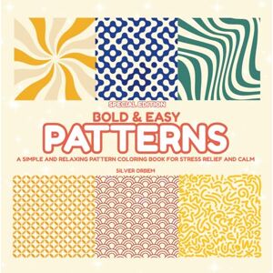 Orbem, Silver Bold & Easy Patterns Special Edition 1-2: A Simple and Relaxing Pattern Coloring Book for Stress Relief and Calm (Bold & Easy To Color) Orbem, Silver Bold & Easy Patterns Special Edition 1-2: A Simple and Relaxing Pattern Coloring Book for Stress Relief and Calm (Bold & Easy To Color)