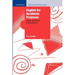 Jordan, R. R. English for Academic Purposes: A Guide and Resource Book for Teachers (Cambridge Language Teaching Library) Jordan, R. R. English for Academic Purposes: A Guide and Resource Book for Teachers (Cambridge Language Teaching Library)
