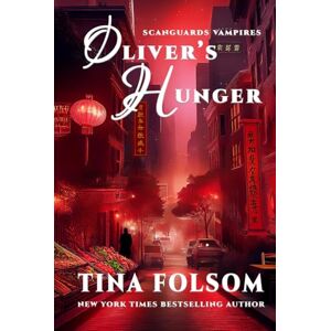 Folsom, Tina Oliver's Hunger (Scanguards Vampires) Folsom, Tina Oliver's Hunger (Scanguards Vampires)
