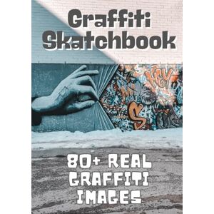 Scalabrino, Tommaso Graffiti Sketchbook School: 80+ Real Images to Color, Scribble, Paint 165 Pages Premium Color Paper Best for Uniposca: Graffiti Street Art Book Old School A4 8.27'' x 11.69'' Scalabrino, Tommaso Graffiti Sketchbook School: 80+ Real Images to Color, Scribble, Paint 165 Pages Premium Color Paper Best for Uniposca: Graffiti Street Art Book Old School A4 8.27'' x 11.69''