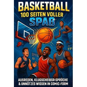 Kreativwelt, Piepers Basketball 100 Seiten voller Spaß: Ausreden, Klugscheißer-Sprüche & Unnützes Wissen in Comic-Form Kreativwelt, Piepers Basketball 100 Seiten voller Spaß: Ausreden, Klugscheißer-Sprüche & Unnützes Wissen in Comic-Form