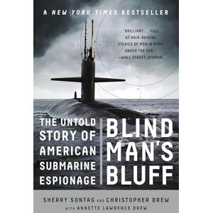 Drew, Christopher Blind Man's Bluff: The Untold Story of American Submarine Espionage Drew, Christopher Blind Man's Bluff: The Untold Story of American Submarine Espionage