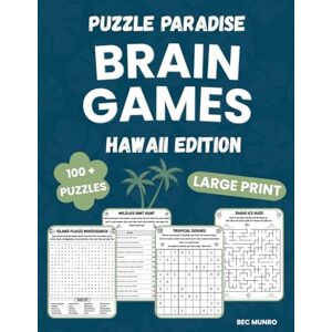 Whitman, Clara Puzzle Paradise Brain Games For Adults, Hawaiʻi Edition: 100+ Large Print Word Searches, Sudoku, Logic, Number and Many More Boost Memory, Cognitive ... Escaping to the Islands (Your Mind Matters) Whitman, Clara Puzzle Paradise Brain Games For Adults, Hawaiʻi Edition: 100+ Large Print Word Searches, Sudoku, Logic, Number and Many More Boost Memory, Cognitive ... Escaping to the Islands (Your Mind Matters)