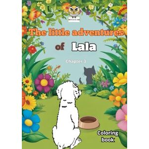 Bravo Díaz, Pedro The Little Adventures of Lala: Children's story / Coloring Books (Lala’s Mini Adventures/ Las Mini Aventuras de Lala/ Lalas Mini-Abenteuer) Bravo Díaz, Pedro The Little Adventures of Lala: Children's story / Coloring Books (Lala’s Mini Adventures/ Las Mini Aventuras de Lala/ Lalas Mini-Abenteuer)