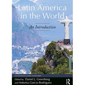 Latin America in the World: An Introduction (Foundations in Global Studies) Latin America in the World: An Introduction (Foundations in Global Studies)