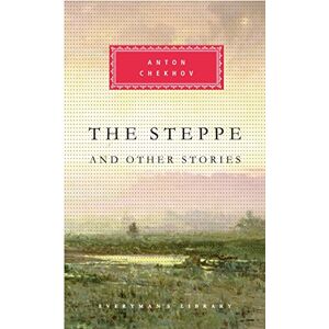 Chekhov, Anton The Steppe And Other Stories (Everyman's Library CLASSICS) Chekhov, Anton The Steppe And Other Stories (Everyman's Library CLASSICS)