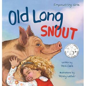 Clark, Peni Old Long Snout: The Invisible Pig A Kids Book About Building Confidence & Finding Your Voice: 4 (Empowering Girls) Clark, Peni Old Long Snout: The Invisible Pig A Kids Book About Building Confidence & Finding Your Voice: 4 (Empowering Girls)