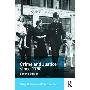 Godfrey, Barry Crime and Justice since 1750 Godfrey, Barry Crime and Justice since 1750