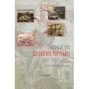 Friedrich, Dirk Chronik der Geschichte Portugals (1096-1986): Daten, Personen, Ereignisse Friedrich, Dirk Chronik der Geschichte Portugals (1096-1986): Daten, Personen, Ereignisse