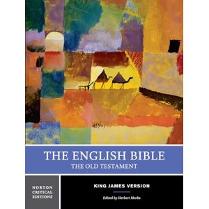 Marks, Herbert The English Bible, King James Version – The Old Testament: A Norton Critical Edition—First Edition Volume 1: 0 (Norton Critical Editions) Marks, Herbert The English Bible, King James Version – The Old Testament: A Norton Critical Edition—First Edition Volume 1: 0 (Norton Critical Editions)