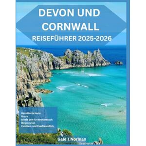 Norman DEVON UND CORNWALL REISEFÜHRER 2025-2026 Norman DEVON UND CORNWALL REISEFÜHRER 2025-2026