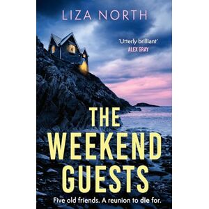 North, Liza The Weekend Guests: A gripping murder mystery thriller with a twist you'll never guess North, Liza The Weekend Guests: A gripping murder mystery thriller with a twist you'll never guess