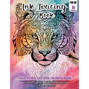 CONNER, GARDNER Ink Tracing Book for Adults: Stress relief reverse Tiger Mandala ink tracing book for adults: mindfully Follow white lines to Uncover 35 Tiger Mandala ... pages a perfect gift for Tiger lovers(Vol-6) CONNER, GARDNER Ink Tracing Book for Adults: Stress relief reverse Tiger Mandala ink tracing book for adults: mindfully Follow white lines to Uncover 35 Tiger Mandala ... pages a perfect gift for Tiger lovers(Vol-6)