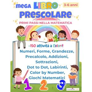 Lab, CreaMente Mega Libro Prescolare-Primi passi nella matematica: +150 attività per bambini 3-6 anni. SPECIALE EDIZIONE A COLORI!: ... (Percorsi di Apprendimento CreaMente) Lab, CreaMente Mega Libro Prescolare-Primi passi nella matematica: +150 attività per bambini 3-6 anni. SPECIALE EDIZIONE A COLORI!: ... (Percorsi di Apprendimento CreaMente)