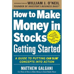 Galgani, Matthew How to Make Money in Stocks Getting Started: A Guide to Putting CAN SLIM Concepts into Action (BUSINESS BOOKS) Galgani, Matthew How to Make Money in Stocks Getting Started: A Guide to Putting CAN SLIM Concepts into Action (BUSINESS BOOKS)