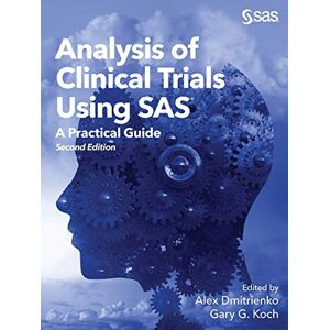 Analysis of Clinical Trials Using SAS: A Practical Guide, Second Edition Analysis of Clinical Trials Using SAS: A Practical Guide, Second Edition