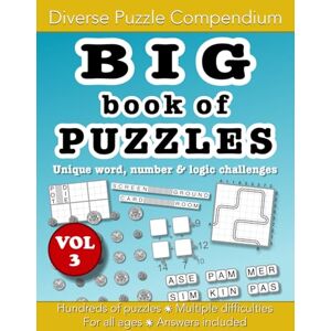 Morgan, Christopher D Big Book of Puzzles VOLUME 3: Diverse puzzle compendium Morgan, Christopher D Big Book of Puzzles VOLUME 3: Diverse puzzle compendium