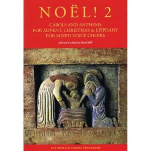 Noël! Carols And Anthems For Advent, Christmas. Mixed Choir And Piano/Organ. Vocal Score: & Epiphany for Mixed Voice Choirs, Vol. 2 Noël! Carols And Anthems For Advent, Christmas. Mixed Choir And Piano/Organ. Vocal Score: & Epiphany for Mixed Voice Choirs, Vol. 2