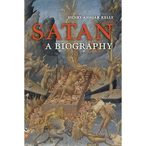 Kelly, Henry Ansgar Satan: A Biography Kelly, Henry Ansgar Satan: A Biography