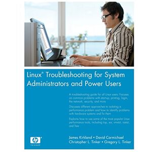 Kirkland, James Linux Troubleshooting for System Administrators and Power Users Kirkland, James Linux Troubleshooting for System Administrators and Power Users