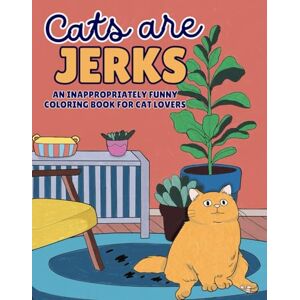 Kritters, Kreative Cats Are Jerks: An Inappropriately Funny Coloring Book for Cat Lovers: A Gift for Current or Recovering Kitty Antic Addicts (Coloring Books for Cat Lovers) Kritters, Kreative Cats Are Jerks: An Inappropriately Funny Coloring Book for Cat Lovers: A Gift for Current or Recovering Kitty Antic Addicts (Coloring Books for Cat Lovers)