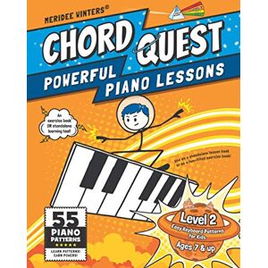 Winters, Meridee Chord Quest Powerful Piano Lessons Level 2: Easy Keyboard Patterns for Kids (Meridee Winters Chord Quest) Winters, Meridee Chord Quest Powerful Piano Lessons Level 2: Easy Keyboard Patterns for Kids (Meridee Winters Chord Quest)