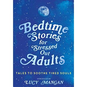 Various Bedtime Stories for Stressed Out Adults: DESIGNED TO CALM YOUR MIND FOR A GOOD NIGHT'S SLEEP Various Bedtime Stories for Stressed Out Adults: DESIGNED TO CALM YOUR MIND FOR A GOOD NIGHT'S SLEEP