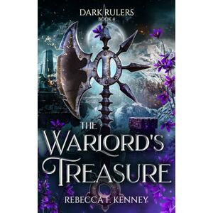 Kenney, Rebecca F. The Warlord's Treasure: "Prize of the Warlord" retold from the Warlord's point-of-view (A Dark Rulers Romance) Kenney, Rebecca F. The Warlord's Treasure: "Prize of the Warlord" retold from the Warlord's point-of-view (A Dark Rulers Romance)