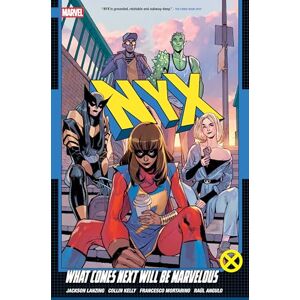 Collin Kelly NYX Vol. 1: What Comes Next Will Be Marvelous Collin Kelly NYX Vol. 1: What Comes Next Will Be Marvelous